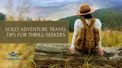 Solo Adventure Travel Tips